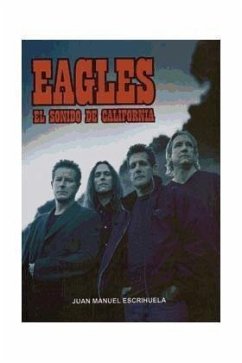 Eagles, el sonido de California - Escrihuela Ruiz, Joan Manuel