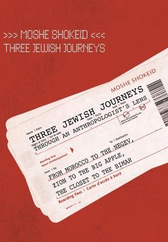 Three Jewish Journeys Through an Anthropologist's Lens - Shokeid, Moshe