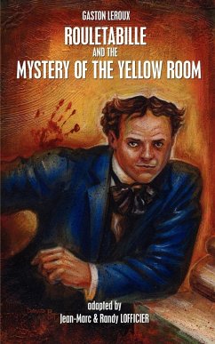 Rouletabille and the Mystery of the Yellow Room - Leroux, Gaston