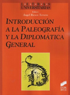 Introducción a la paleografía y la diplomática general - Riesco Terrero, Ángel . . . [et al.; Arnall Juan, María Josefa; Riesco Terrero, Ángel