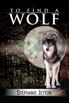 To Find a Wolf - Jetton, Stephanie