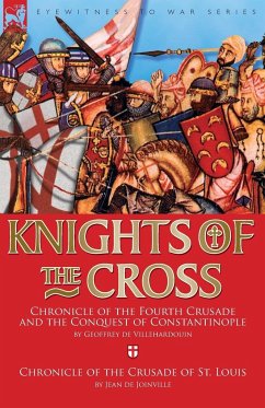 Knights of the Cross - Villehardouin, Geoffrey De; Joinville, Jean De