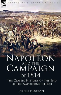 Napoleon and the Campaign of 1814 - Houssaye, Henry