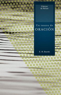 Un Tesoro de Oracion = A Treasury of Prayer - Bounds, Edward M.