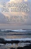 A Handbook for Heretics
