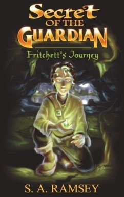 Secret Of The Guardian Fritchett's Journey - Ramsey, S. A.