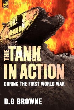 The Tank in Action During the First World War - Browne, D. G.