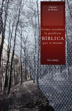 Como Estudiar la Profecia Biblica Por Si Mismo = Understanding Bible Prophecy for Yourself - Lahaye, Tim