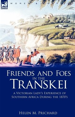 Friends and Foes in the Transkei - Prichard, Helen M.