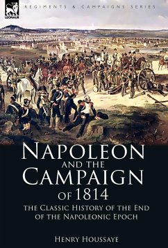 Napoleon and the Campaign of 1814 - Houssaye, Henry