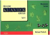Eine Sammlung aus Moderne und Klassik / Für kleine Klavierkünstler 4 Eine Sammlung aus Moderne und Klassik / Für kleine Klavierkünstler 4
