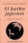 El haiku japonés : historia y traducción : introducción y triunfo del haikai, breve poema sensitivo - Rodríguez-Izquierdo, Fernando