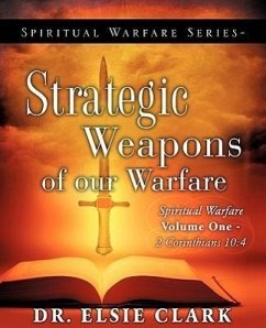 Spiritual Warfare Series-Strategic Weapons of our Warfare - Clark, Elsie