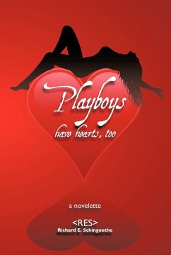 Playboys Have Hearts, Too - Schingoethe, Richard E.