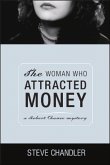 The Woman Who Attracted Money: A Robert Chance Mystery