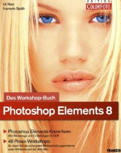 Photoshop Elements 8 - Das Workshopbuch - Ries, Uli; Späth, Inamarie