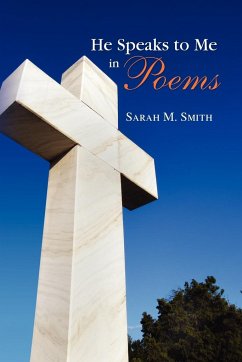 He Speaks to Me in Poems - Smith, Sarah M.