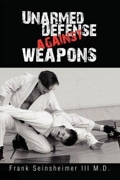 Unarmed Defense Against Weapons - Seinsheimer, Frank III M. D.