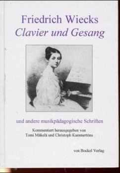 Friedrich Wiecks 'Clavier und Gesang' und andere musikpädagogische Schriften