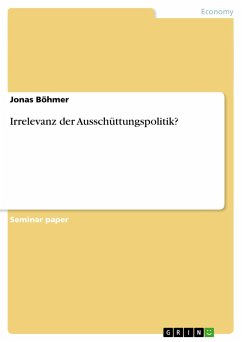 Irrelevanz der Ausschüttungspolitik? - Böhmer, Jonas