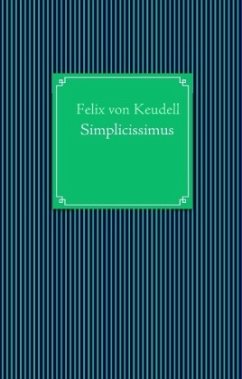 Simplicissimus - Keudell, Felix von