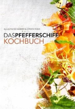 Das Pfefferschiff Kochbuch - Fleischhaker, Klaus;Vigne, Jürgen