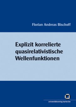 Explizit korrelierte quasirelativistische Wellenfunktionen - Bischoff, Florian A.