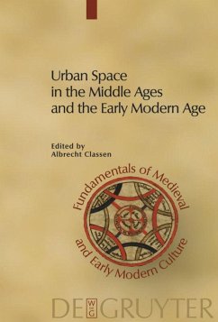 Urban Space in the Middle Ages and the Early Modern Age - Classen, Albrecht (Hrsg.)
