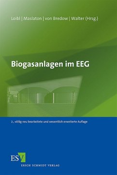 Biogasanlagen im EEG - Loibl, Dr. Helmut / Maslaton, Martin / Bredow, Hartwig Freiherr von et al. (Hrsg.)Bredow, Hartwig Freiherr von / Loibl, Dr. Helmut / Maslaton, Martin et al. (Hrsg.)