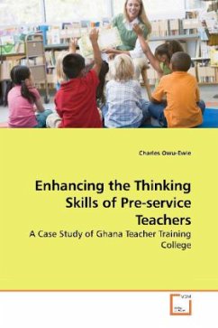 Enhancing the Thinking Skills of Pre-service Teachers - Owu-Ewie, Charles