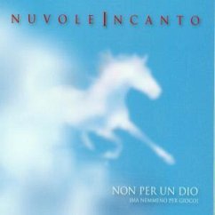 Non Per Un Dio - Nuvole Incanto