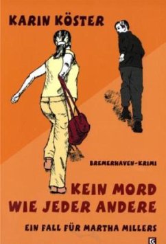 Kein Mord wie jeder andere / Martha Millers Bd.1 - Köster, Karin