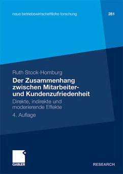 Der Zusammenhang zwischen Mitarbeiter- und Kundenzufriedenheit: Direkte, indirekte und moderierende Effekte (neue betriebswirtschaftliche forschung (nbf), 281) - StockHomburg, Ruth