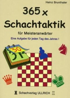 365 x Schachtaktik für Meisteranwärter - Brunthaler, Heinz