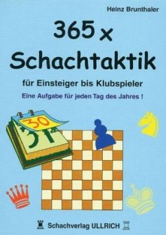 365 x Schachtaktik für Einsteiger bis Klubspieler - Brunthaler, Heinz