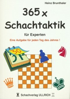 365 x Schachtaktik für Experten - Brunthaler, Heinz