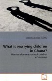 What is worrying children in Ghana?