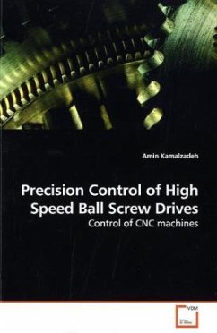 Precision Control of High Speed Ball Screw Drives - Kamalzadeh, Amin