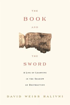 The Book and the Sword: A Life of Learning in the Throes of the Holocaust - Weiss Halvini, David