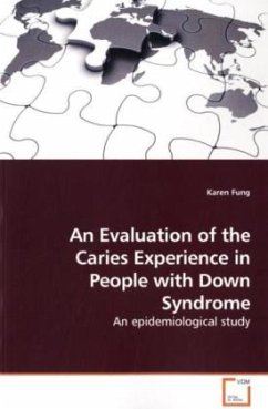 An Evaluation of the Caries Experience in People with Down Syndrome - Fung, Karen