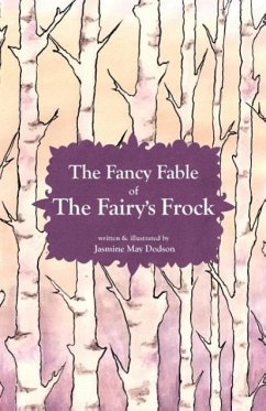 The Fancy Fable of the Fairy's Frock - Dodson, Jasmine May
