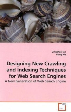 Designing New Crawling and Indexing Techniques for Web Search Engines - Tan, Qingzhao