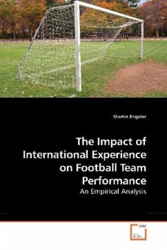 The Impact of International Experience on Football Team Performance - Engeler, Martin