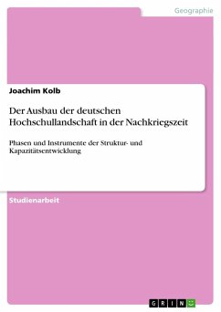 Der Ausbau der deutschen Hochschullandschaft in der Nachkriegszeit - Kolb, Joachim