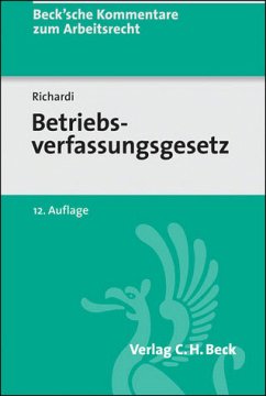 Betriebsverfassungsgesetz: BetrVG - Richardi, Reinhard (Hrsg.)