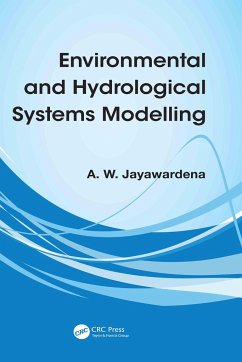 Environmental and Hydrological Systems Modelling - Jayawardena, A W