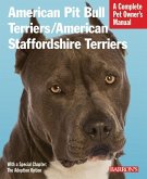 American Pit Bull Terriers/American Staffordshire Terriers: Everything about Purchase, Housing, Care, Nutrition, and Health Care