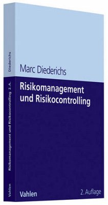 Risikomanagement und Risikocontrolling - Risikocontrolling - ein integrierter Bestandteil einer modernen Risikomanagement-Konzeption. - Diederichs, Marc