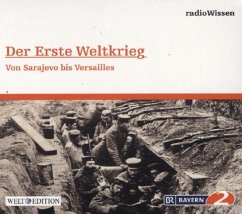 Der Erste Weltkrieg - Von Sarajewo bis Versailles