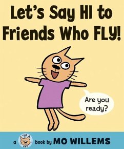 Let's Say Hi to Friends Who Fly! - Willems, Mo